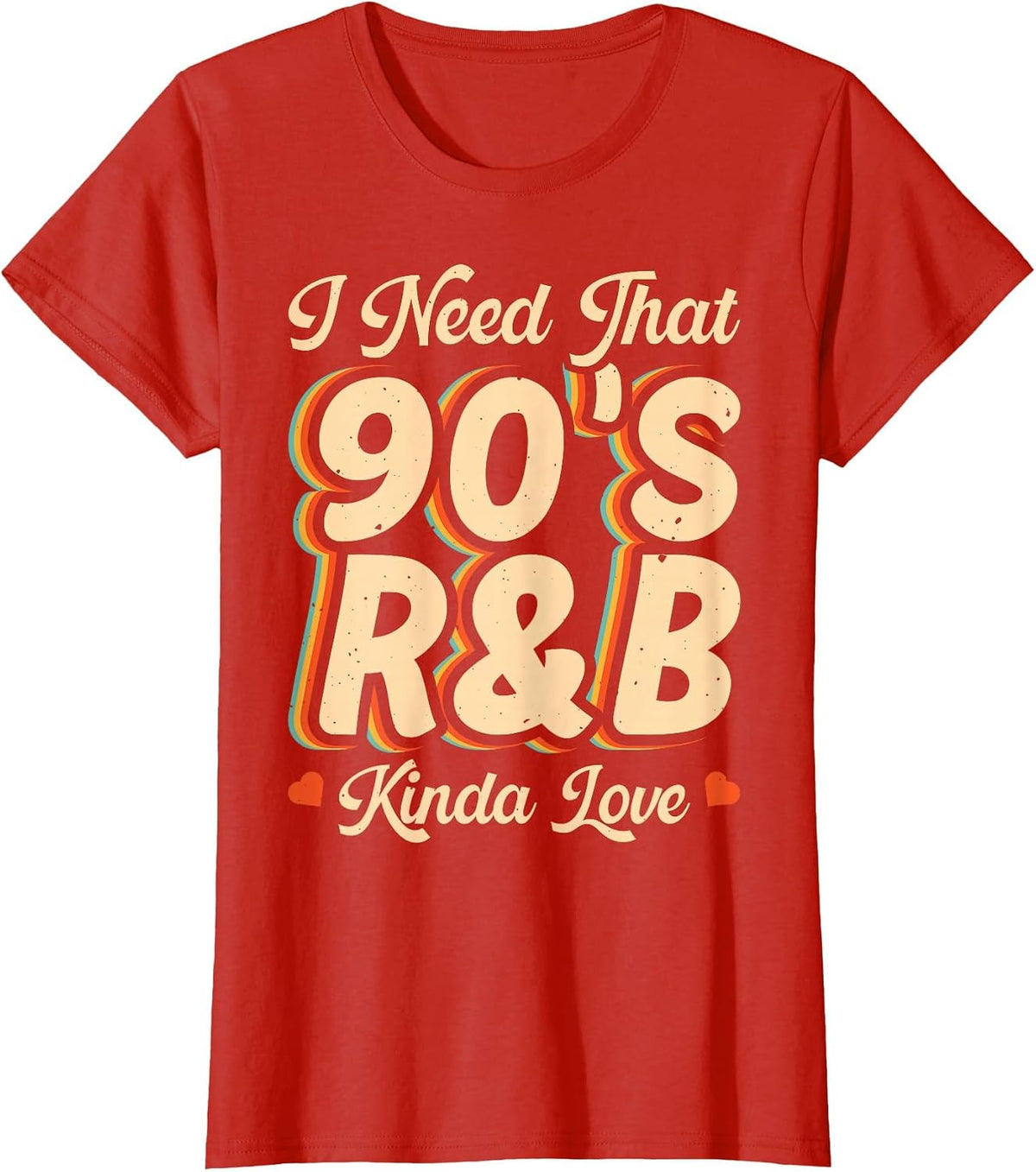 I Need that 90's R&B Kinda Love T-Shirt - Red
