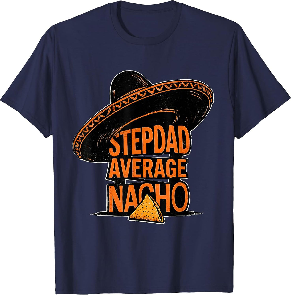 Men's Nacho Average Stepdad Funny Stepdad Cinco De Mayo Sombrero T-Shirt - Navy Blue