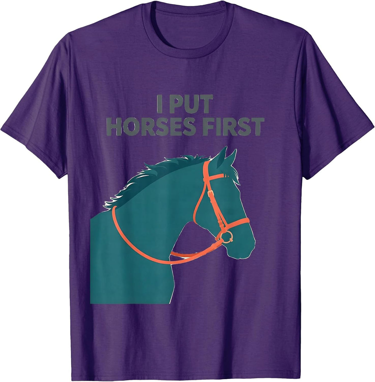 I Put Horses First Funny Horse Lover Equestrian Humor Gift T-Shirt - Purple