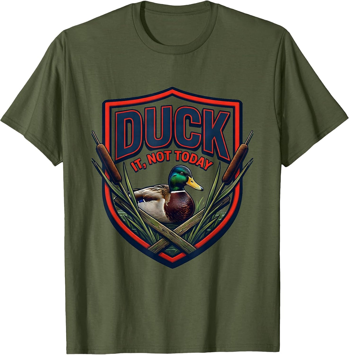 Duck It, Not Today Funny Duck Hunter Emblem Novelty Gift T-Shirt - Olive Green