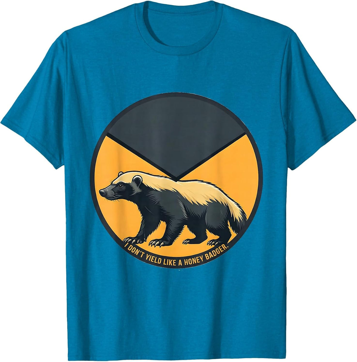 I Don't Yield Like A Honey Badger Funny Honey Badger Meme T-Shirt - Sapphire Blue