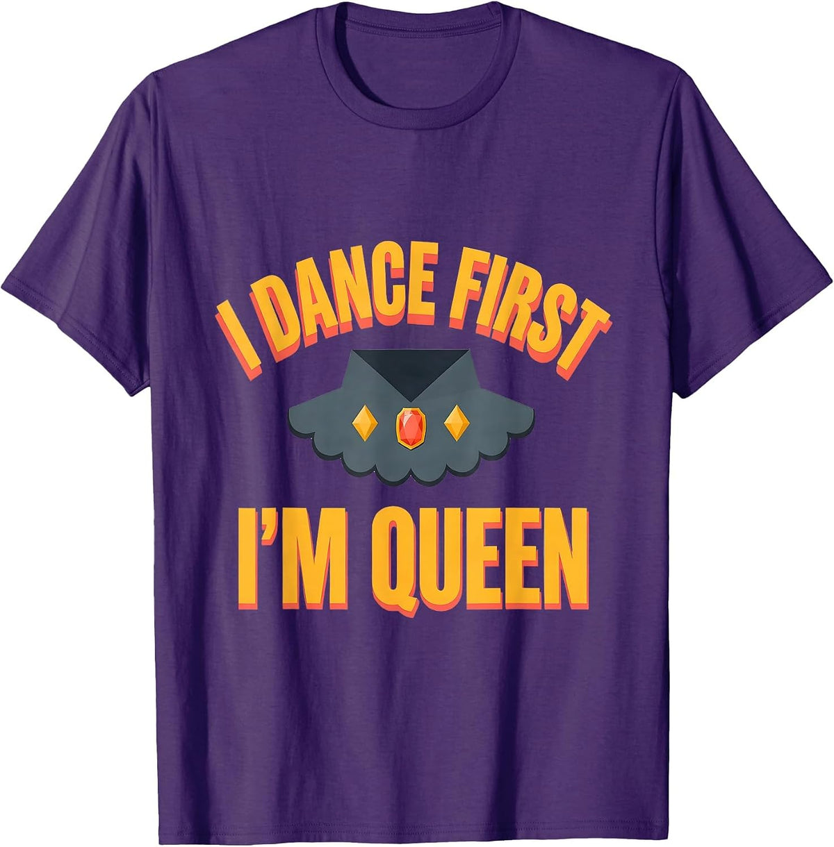 Men's I Dance First, I'm Queen Sassy Queen Slay Meme Humor T-Shirt - Purple
