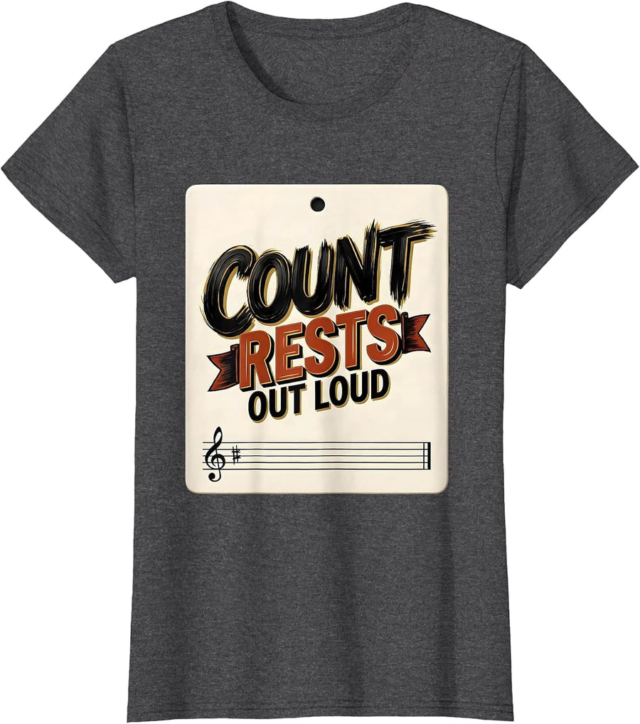 Women's Count Rests Out Loud Funny Music Lover Gift Musician Humor T-Shirt - Dark Heather Grey