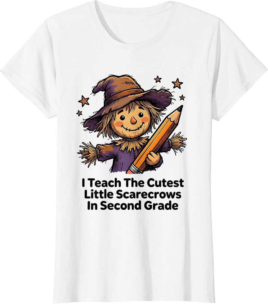 Women's I Teach The Cutest Little Scarecrows In Second Grade Cute T-Shirt - White