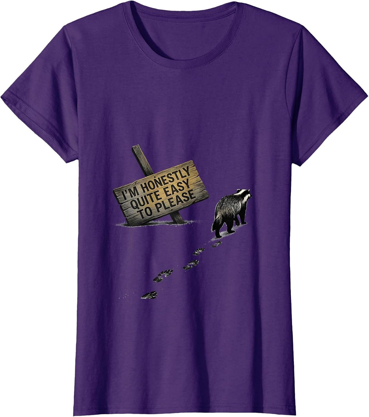 Women's I'm Honestly Quite Easy To Please Funny Honey Badger Animal T-Shirt - Purple