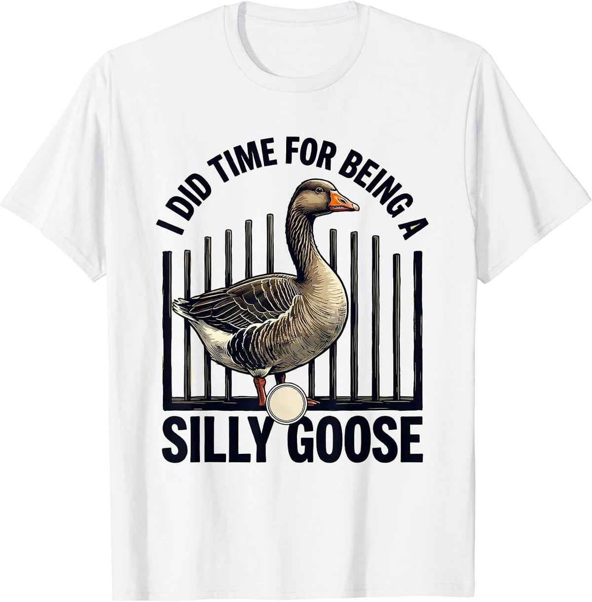 Men's I Did Time For Being A Silly Goose Funny Goose Meme Animal T-Shirt - White