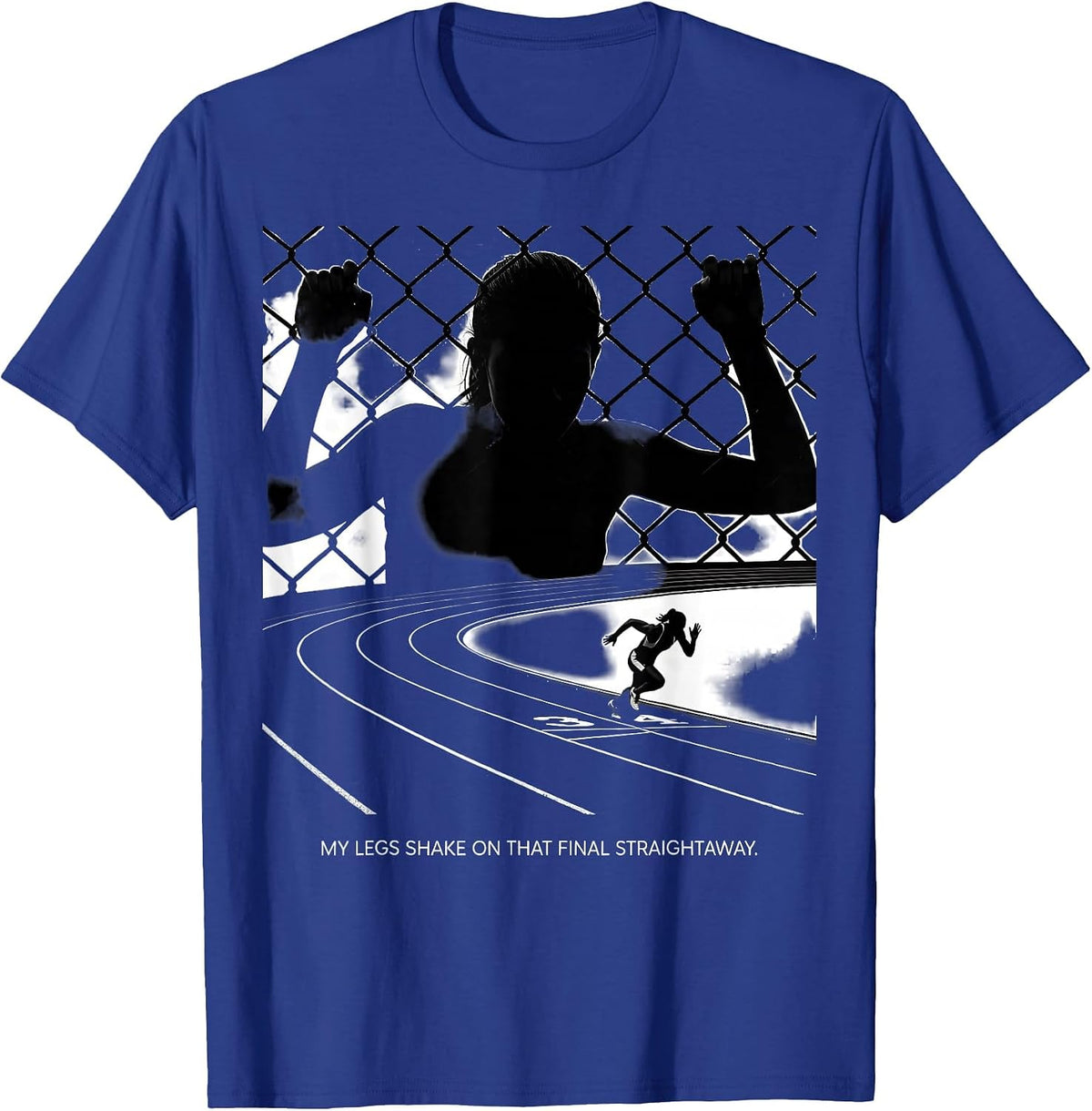 Men's My Legs Shake On That Final Straightaway Track Mom T-Shirt - Royal Blue
