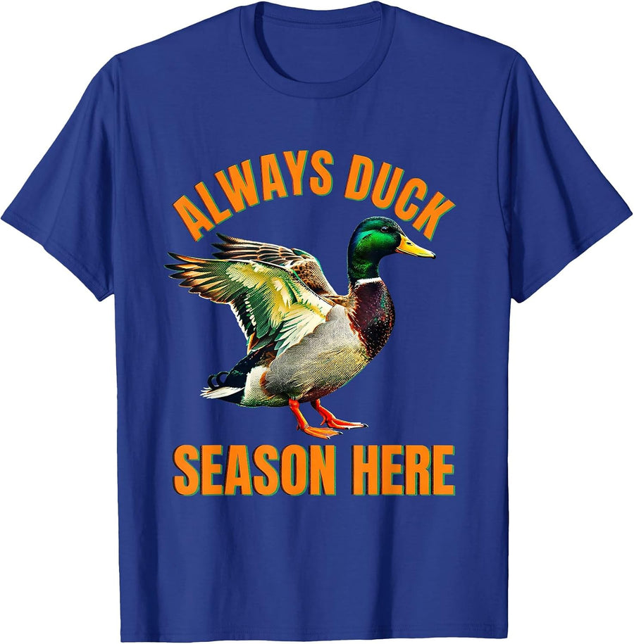 Always Duck Season Here Funny Duck Design T-Shirt - Royal Blue