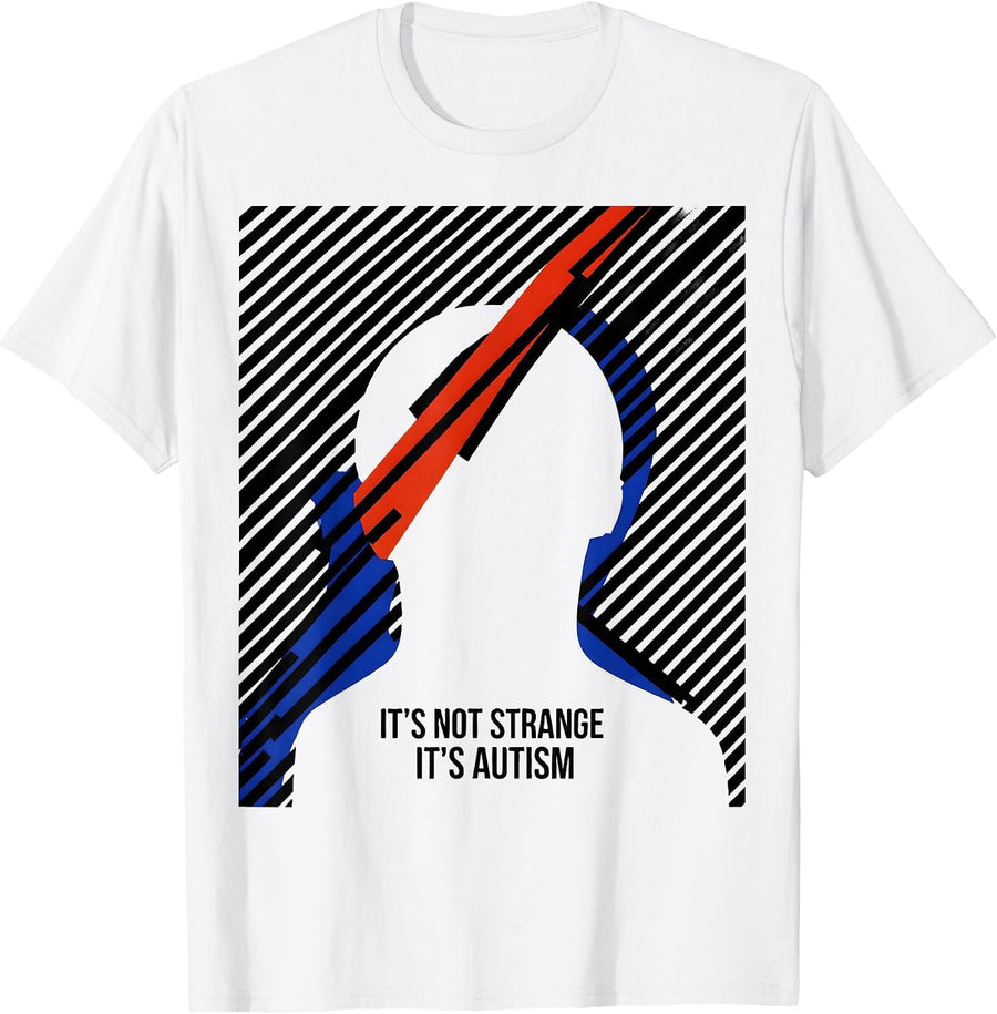 Men's It's Not Strange It's Autism Funny Neurodiversity Awareness T-Shirt - White