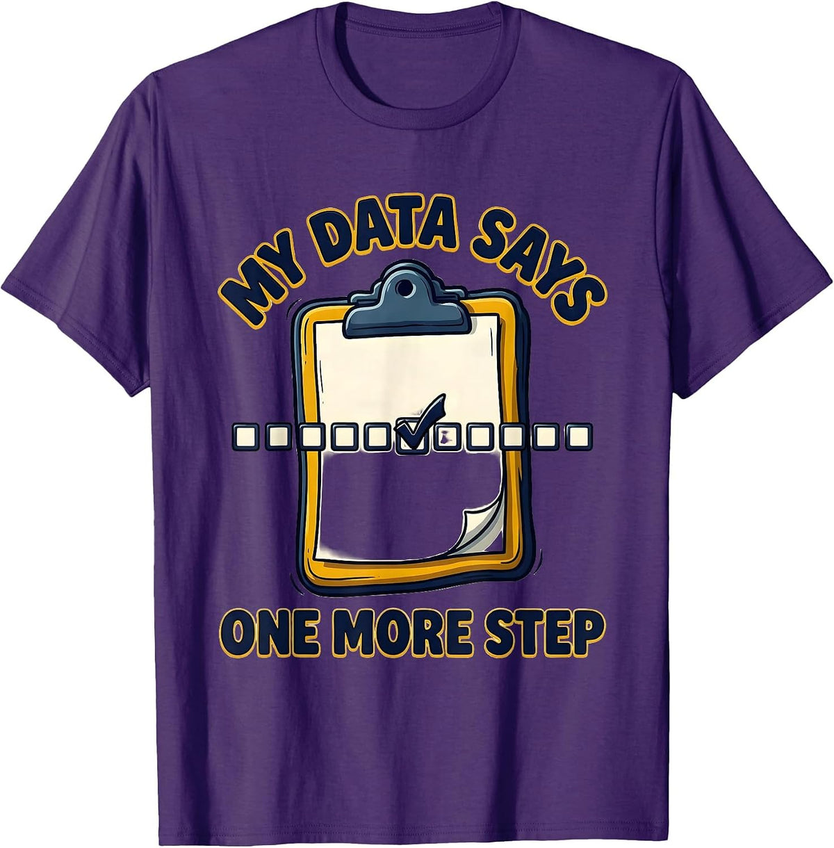 My Data Says One More Step Funny SPED Teacher Special T-Shirt - Purple