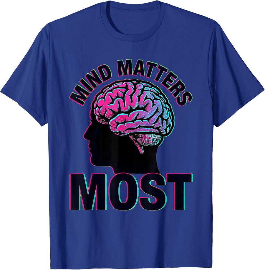 Mind Matters Most Mental Health Awareness Design T-Shirt - Royal Blue