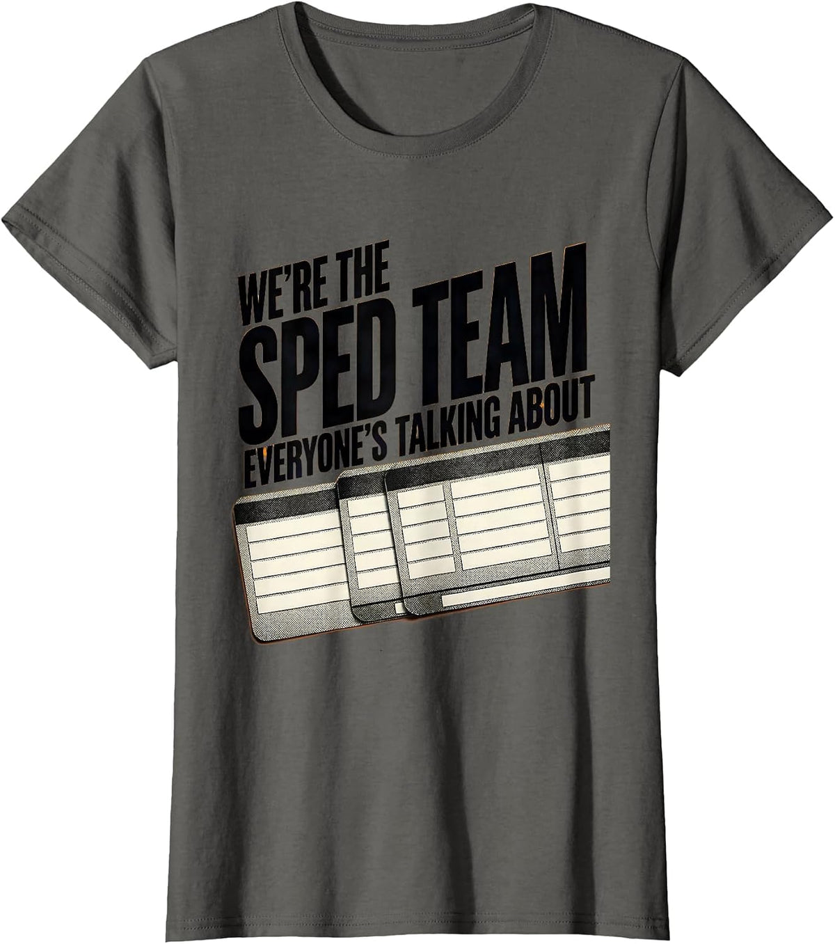 Women's We're The SPED Team Everyone's Talking About Teacher T-Shirt - Asphalt Grey