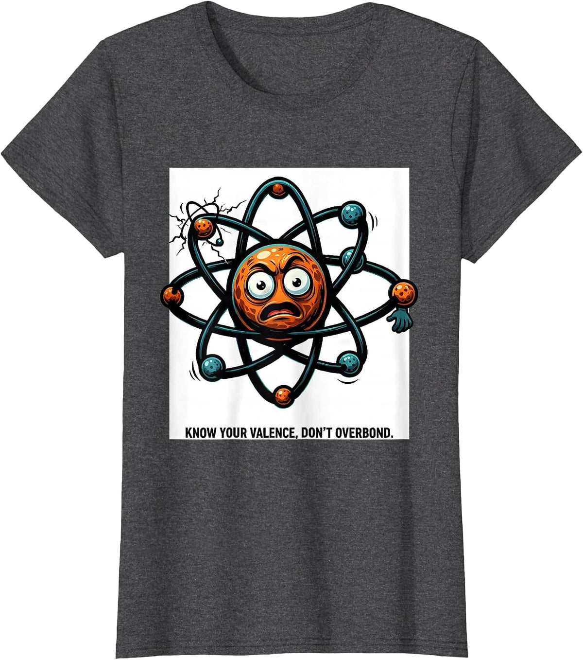 Women's Know Your Valence Don't Overbond Funny Chemistry Science T-Shirt - Dark Heather Grey