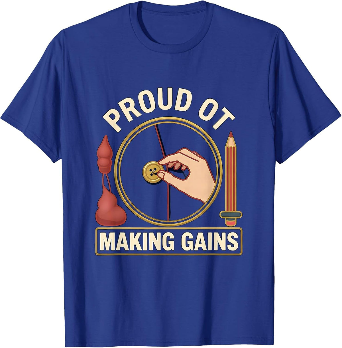 Men's Proud OT Making Gains Occupational Therapy Month Profession T-Shirt - Royal Blue