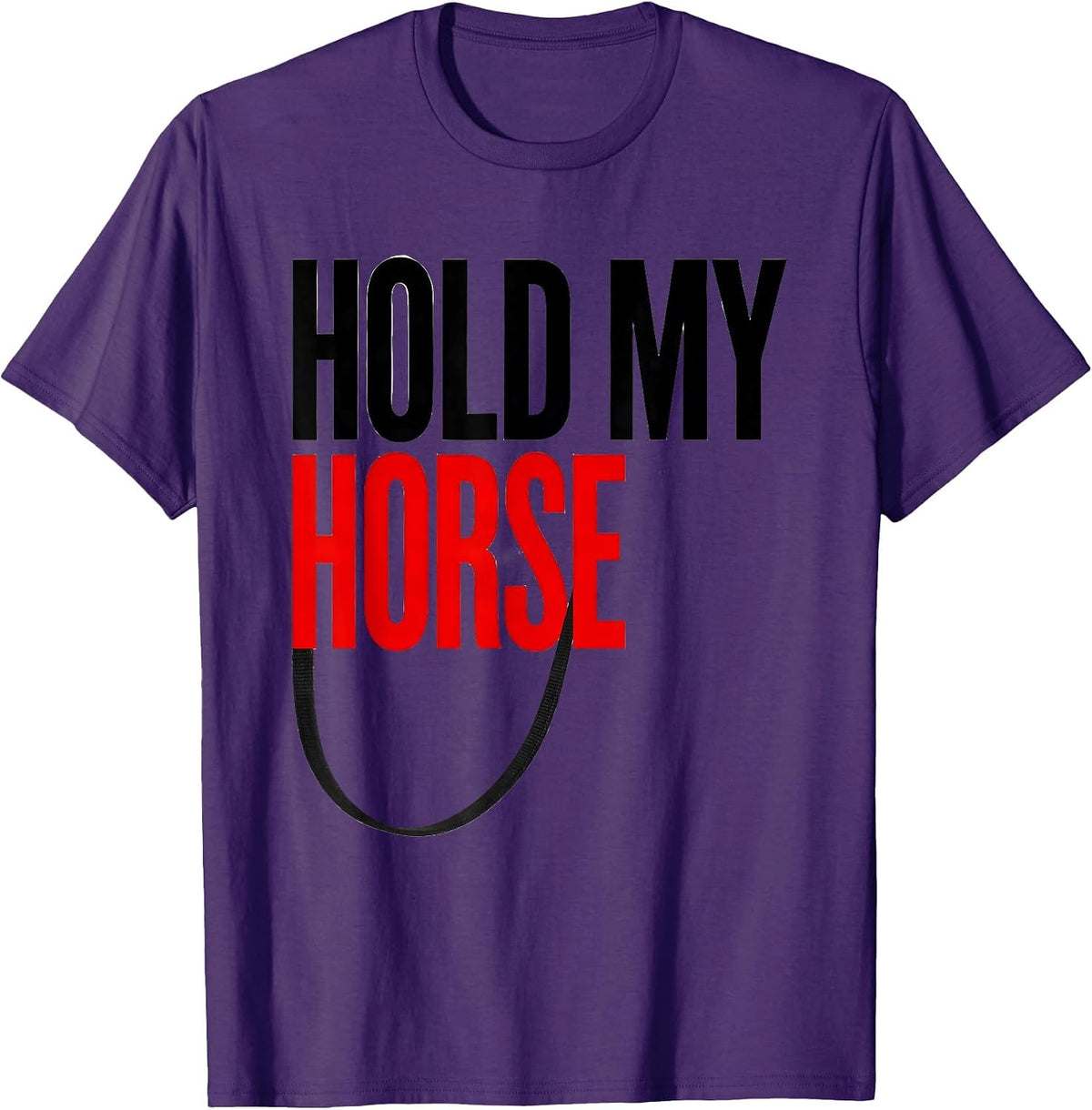 Hold My Horse Funny Horse Lover Humor Equestrian Gift T-Shirt - Purple
