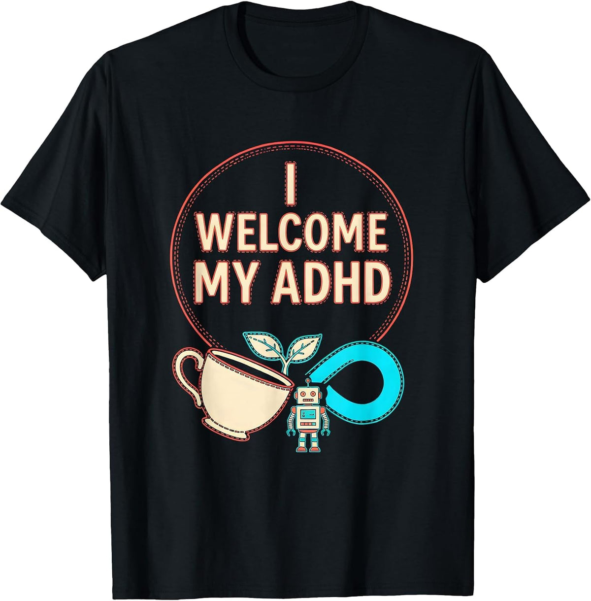 Men's I Welcome My ADHD Bold Neurodiversity Humor ADHD Support T-Shirt - Black
