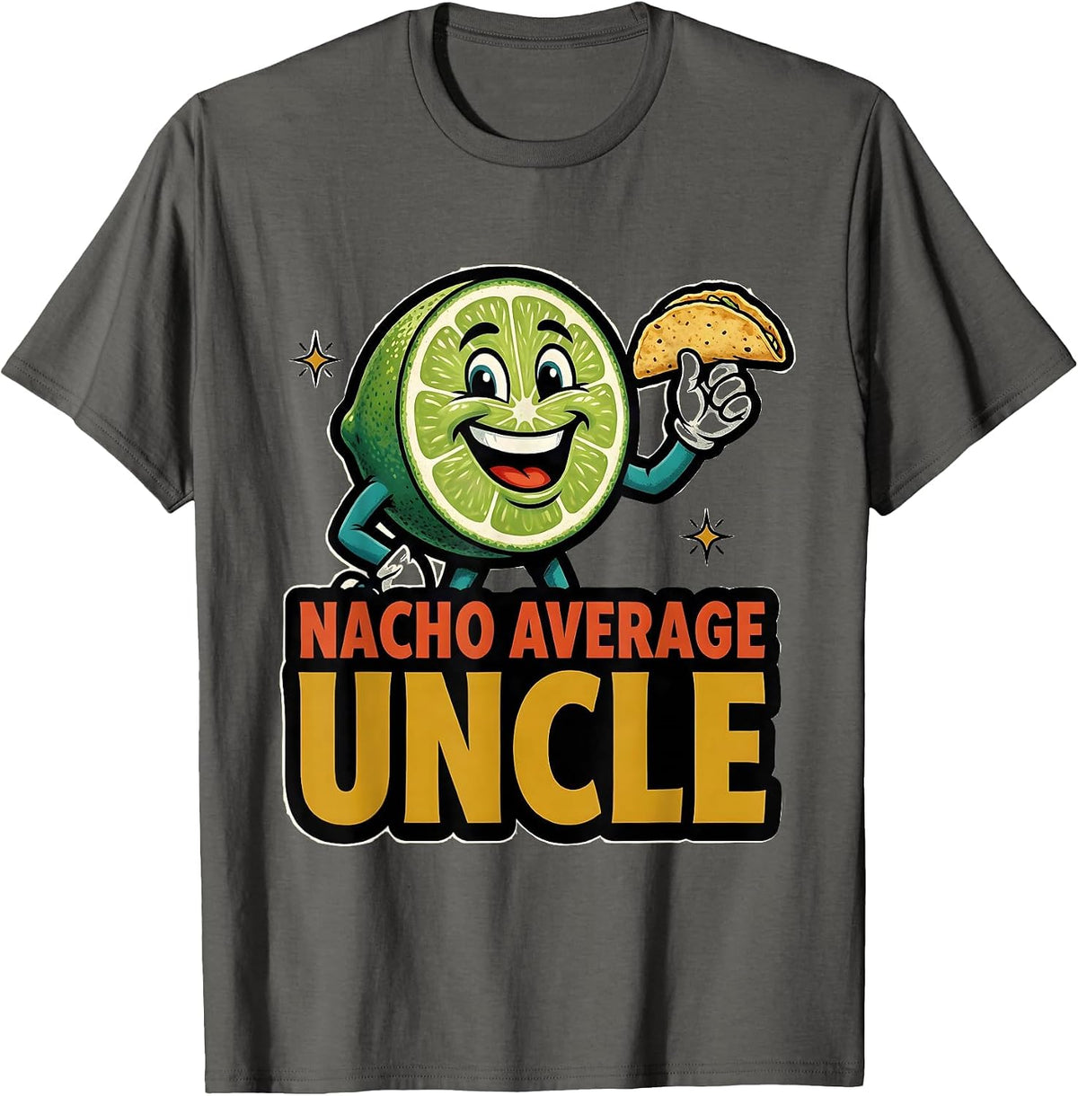 Nacho Average Uncle Funny Uncle Cinco De Mayo Fiesta T-Shirt - Asphalt Grey