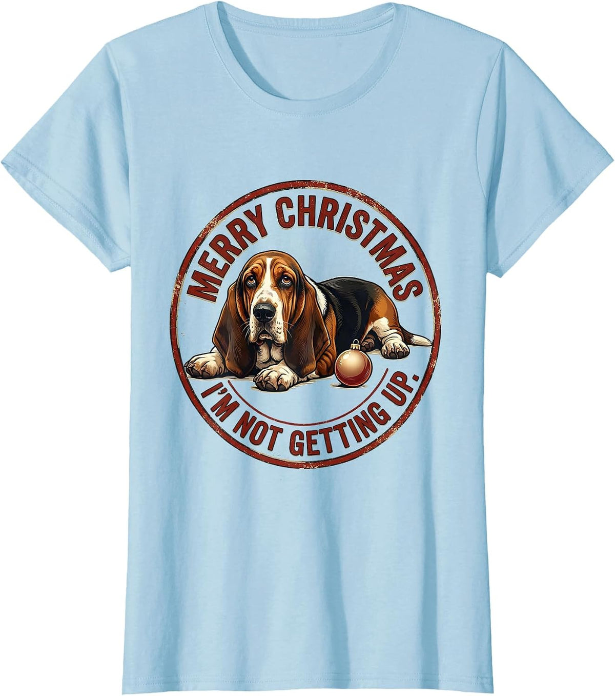 Merry Christmas I'm Not Getting Up Funny Basset Hound Dog T-Shirt - Baby Blue
