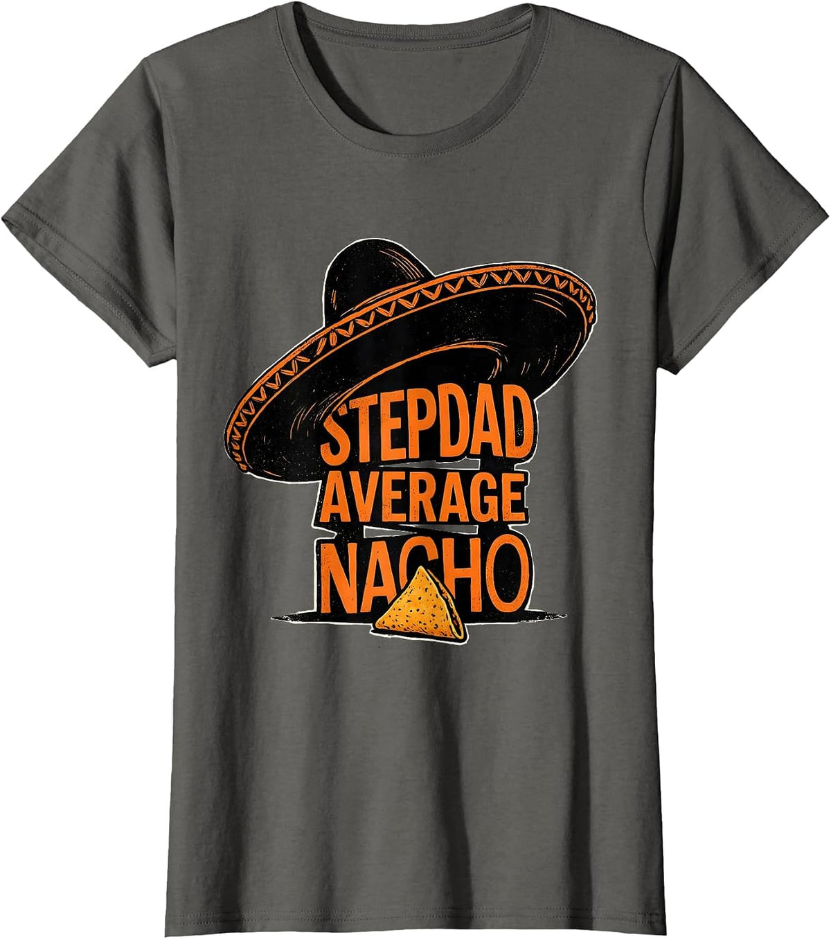 Women's Nacho Average Stepdad Funny Stepdad Cinco De Mayo Sombrero T-Shirt - Asphalt Grey