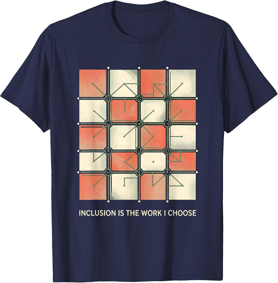 Inclusion Is The Work I Choose Inspirational Special T-Shirt - Navy Blue