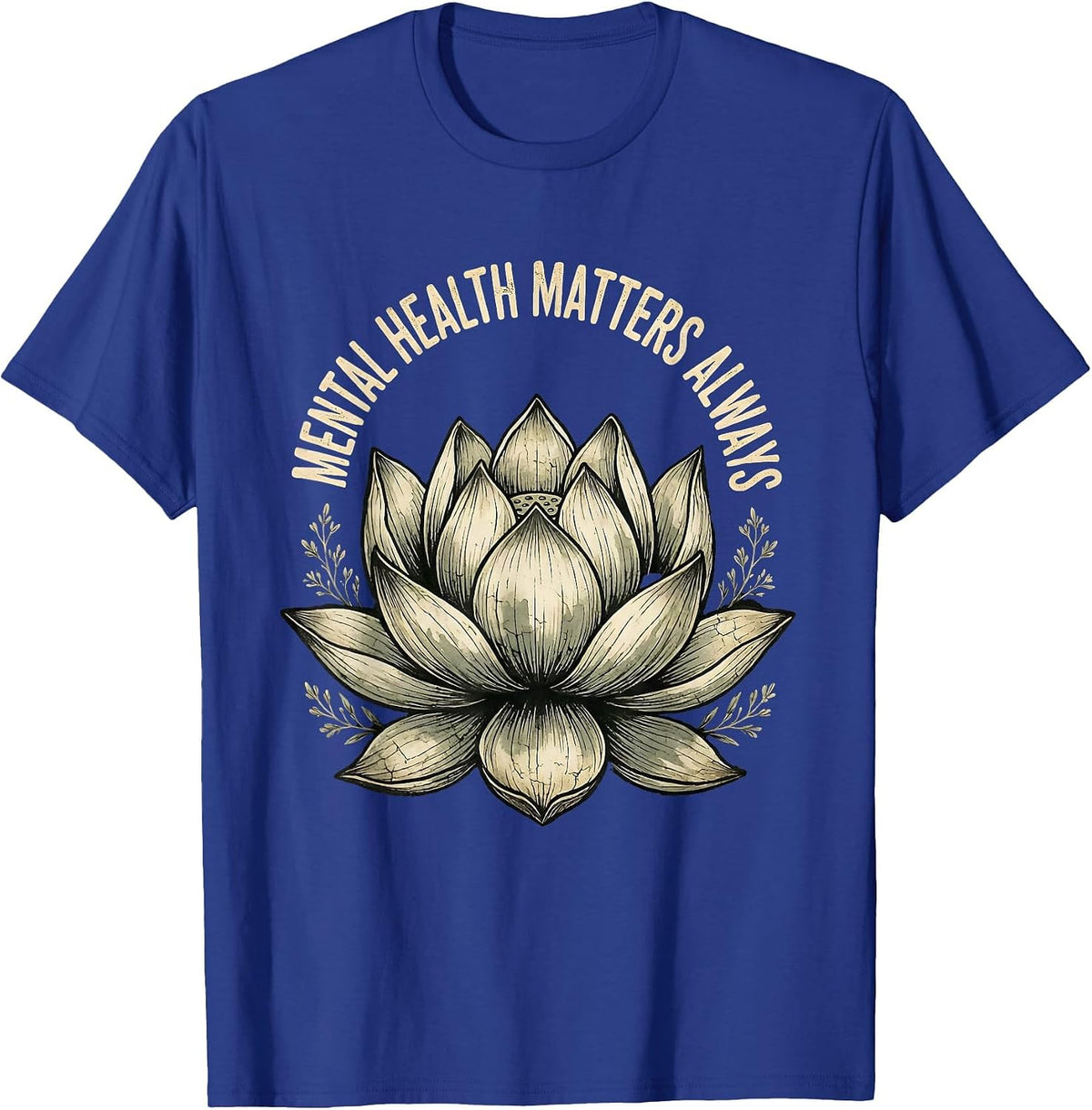 Mental Health Matters Always Suicide Awareness Design T-Shirt - Royal Blue