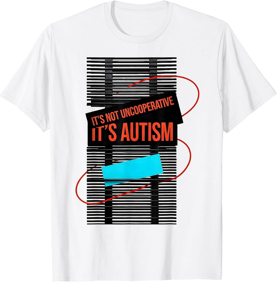 Men's It's Not Uncooperative It's Autism Neurodiversity Awareness T-Shirt - White