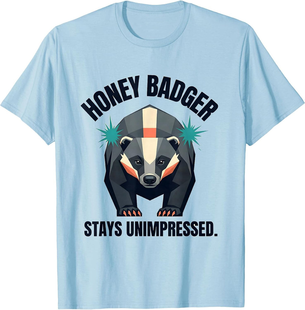 Men's Honey Badger Stays Unimpressed Funny Wildlife Lover Attitude T-Shirt - Baby Blue