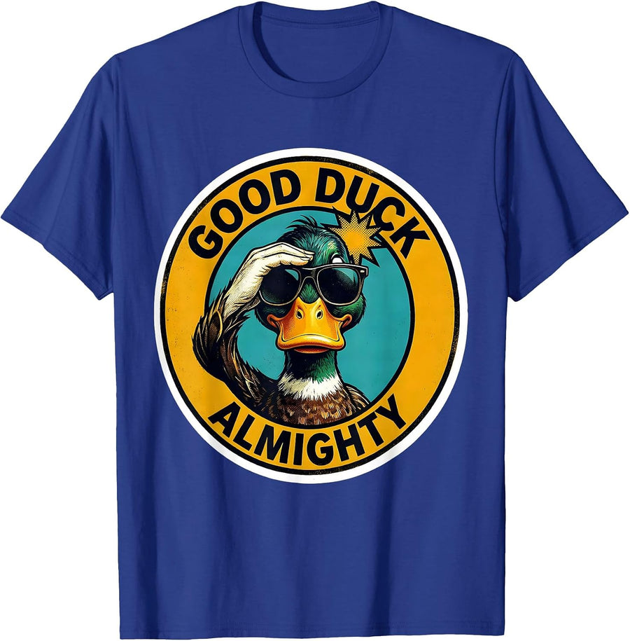 Good Duck Almighty Funny Duck Sunglasses Humor Novelty Gift T-Shirt - Royal Blue