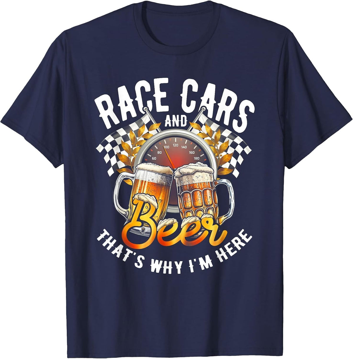Race Cars and Beer That's Why Im Here Checkered Flag Race T-Shirt - Navy Blue