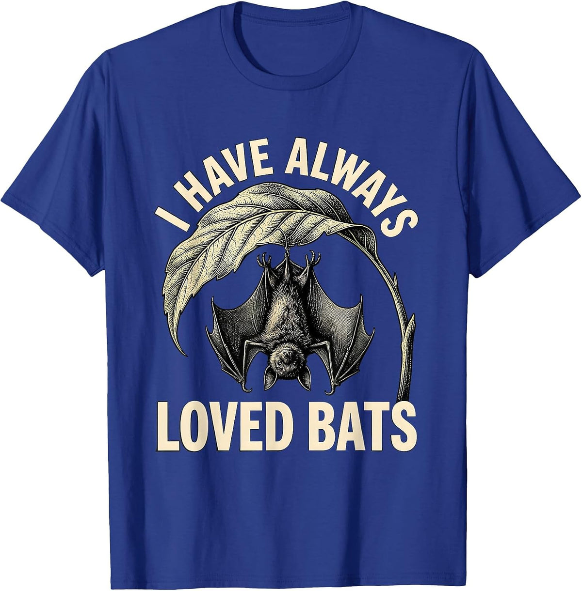 Men's I Have Always Loved Bats Bat Lover Wildlife Conservation T-Shirt - Royal Blue