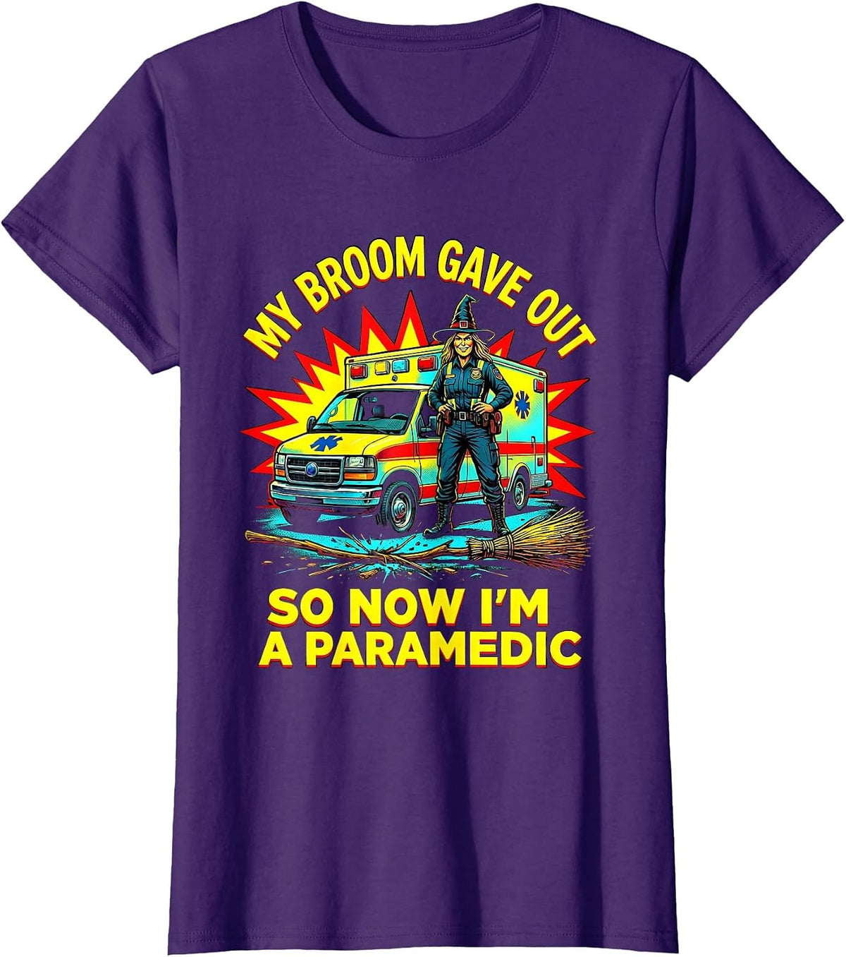 Women's My Broom Gave Out So Now I'm A Paramedic Funny Halloween T-Shirt - Purple