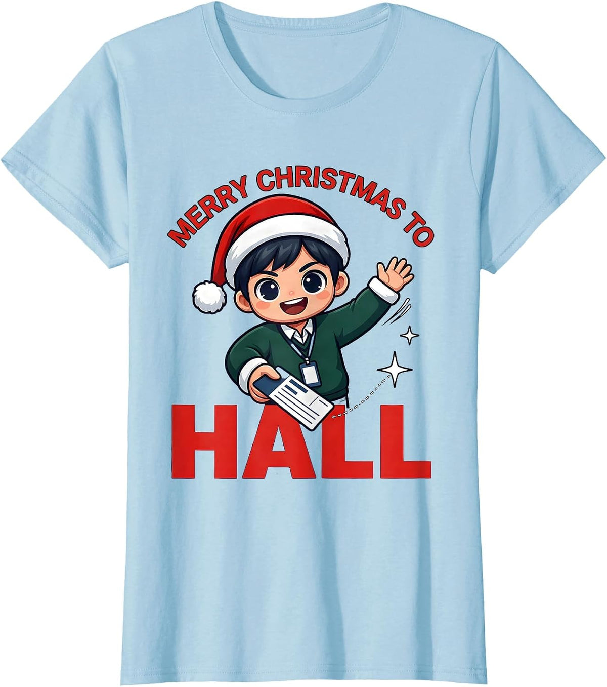 MERRY CHRISTMAS TO HALL Funny School Staff Christmas T-Shirt - Baby Blue