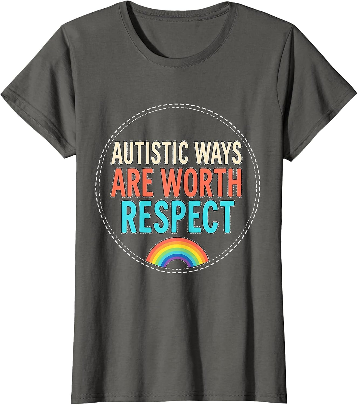 Women's Autistic Ways Are Worth Respect Bold Neurodiversity T-Shirt - Asphalt Grey