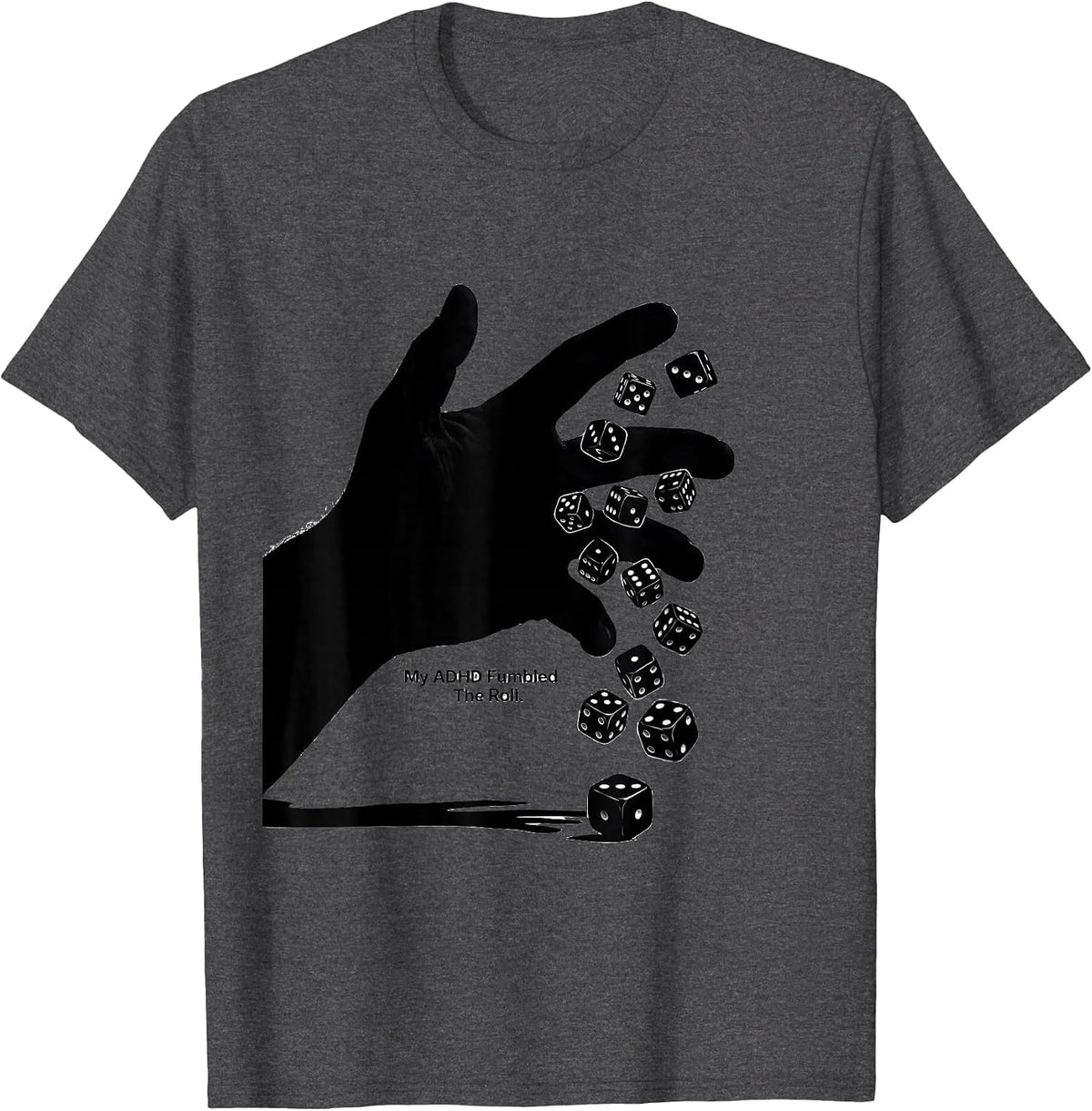My ADHD Fumbled The Roll Funny ADHD Neurodiversity Meme T-Shirt - Dark Heather Grey