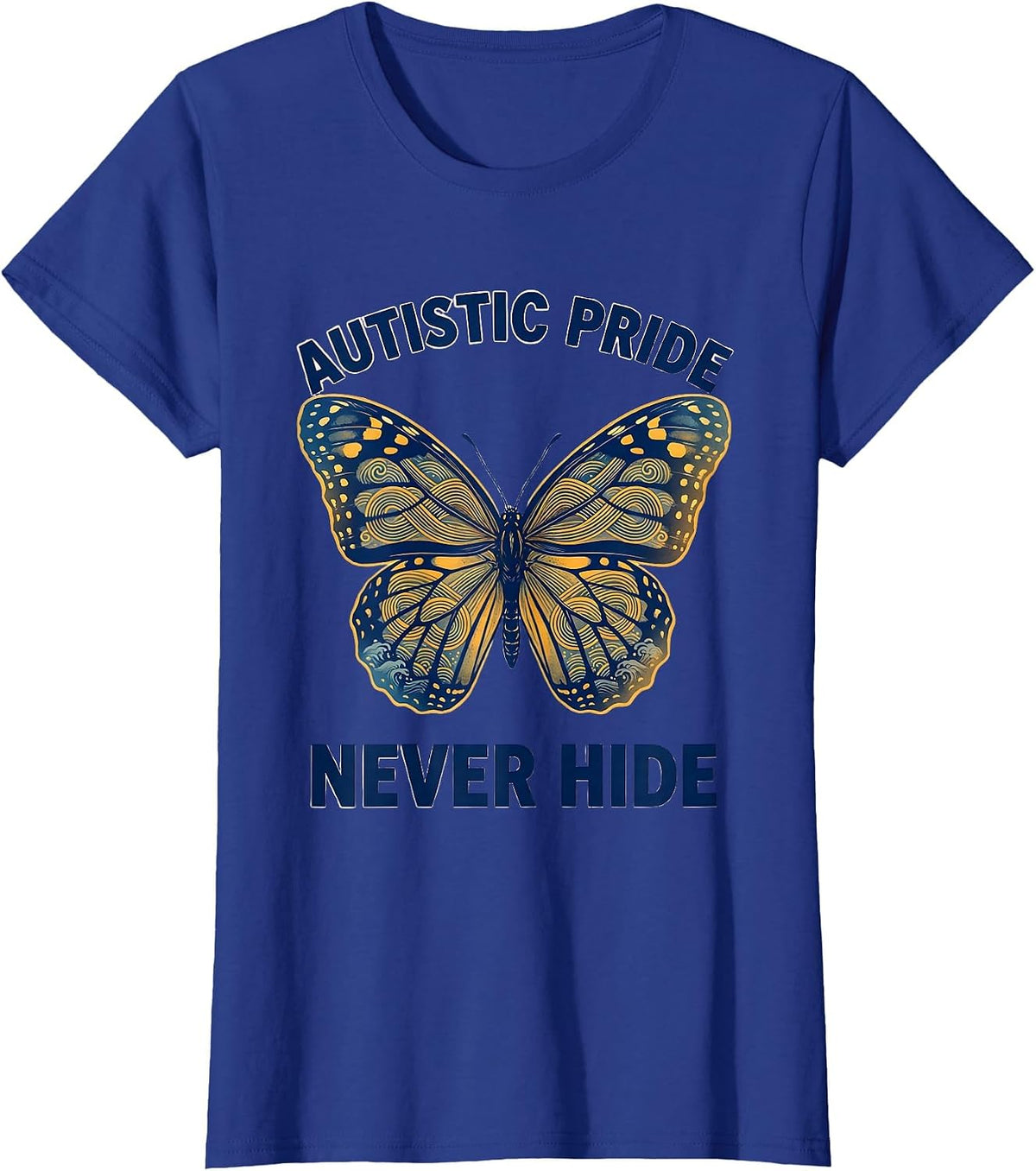 Women's Autistic Pride Never Hide Neurodiversity Design T-Shirt - Royal Blue