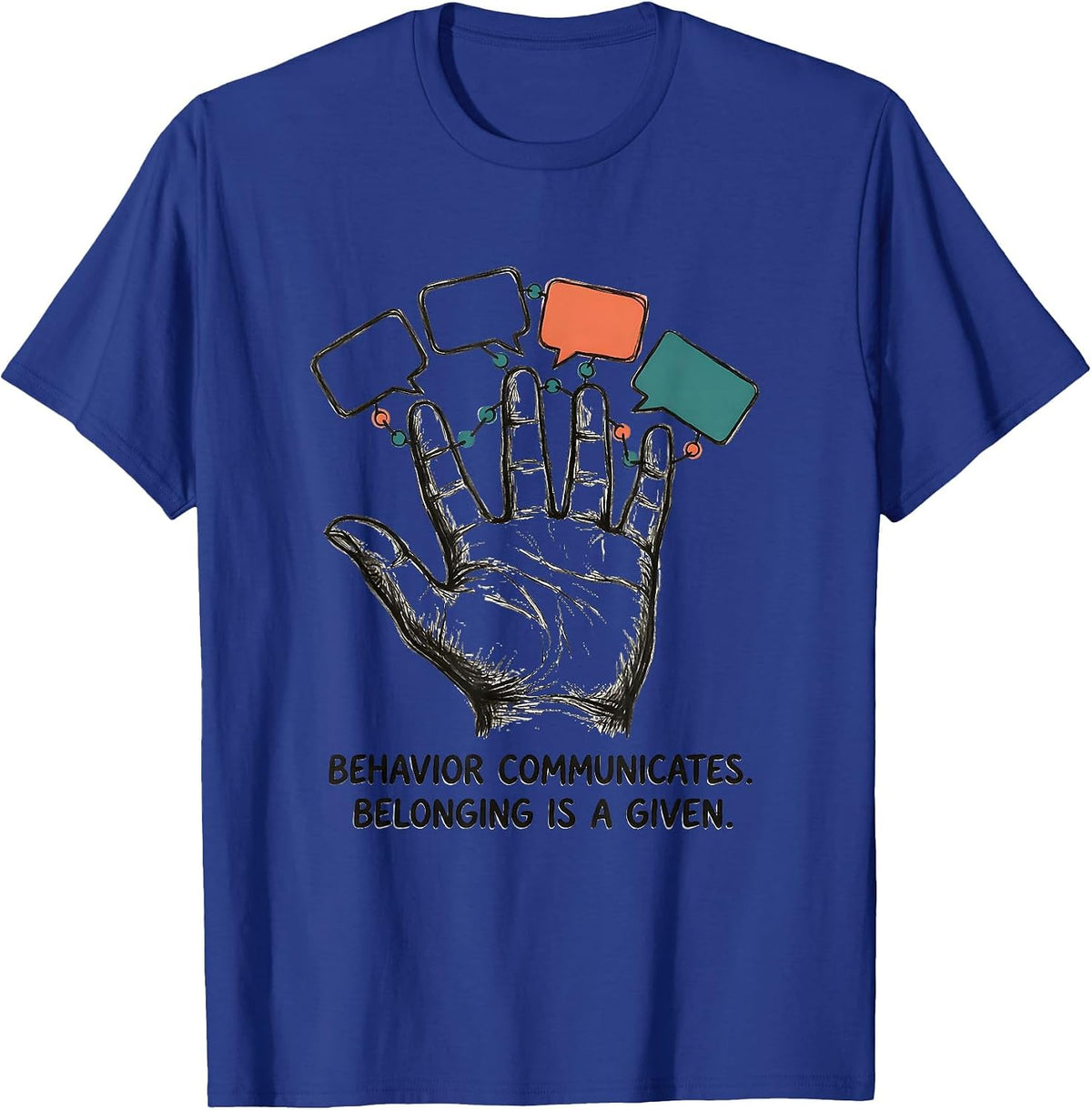 Behavior Communicates Belonging Is a Given Special Education T-Shirt - Royal Blue