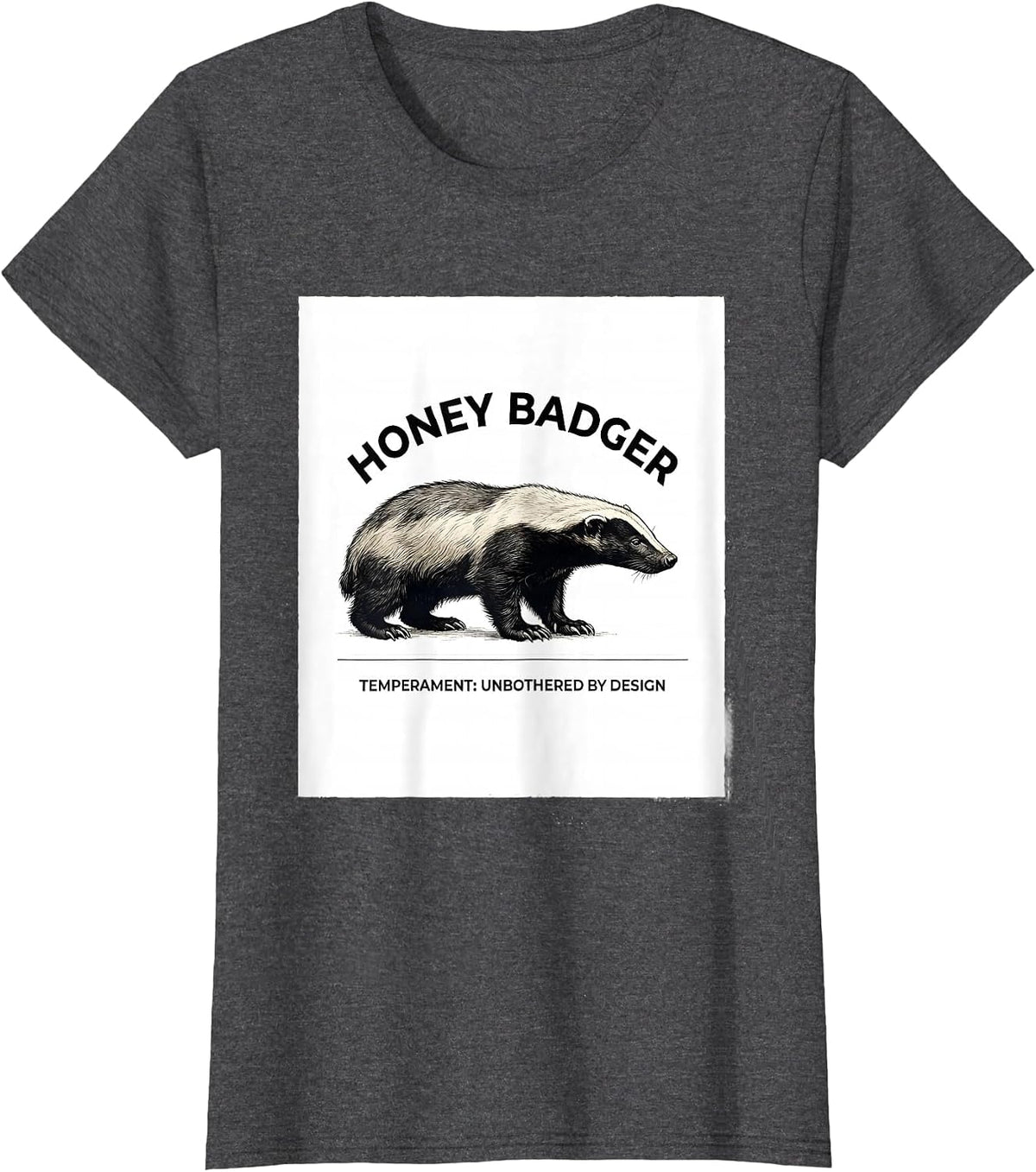 Women's Honey Badger Temperament Unbothered By Design Funny T-Shirt - Dark Heather Grey