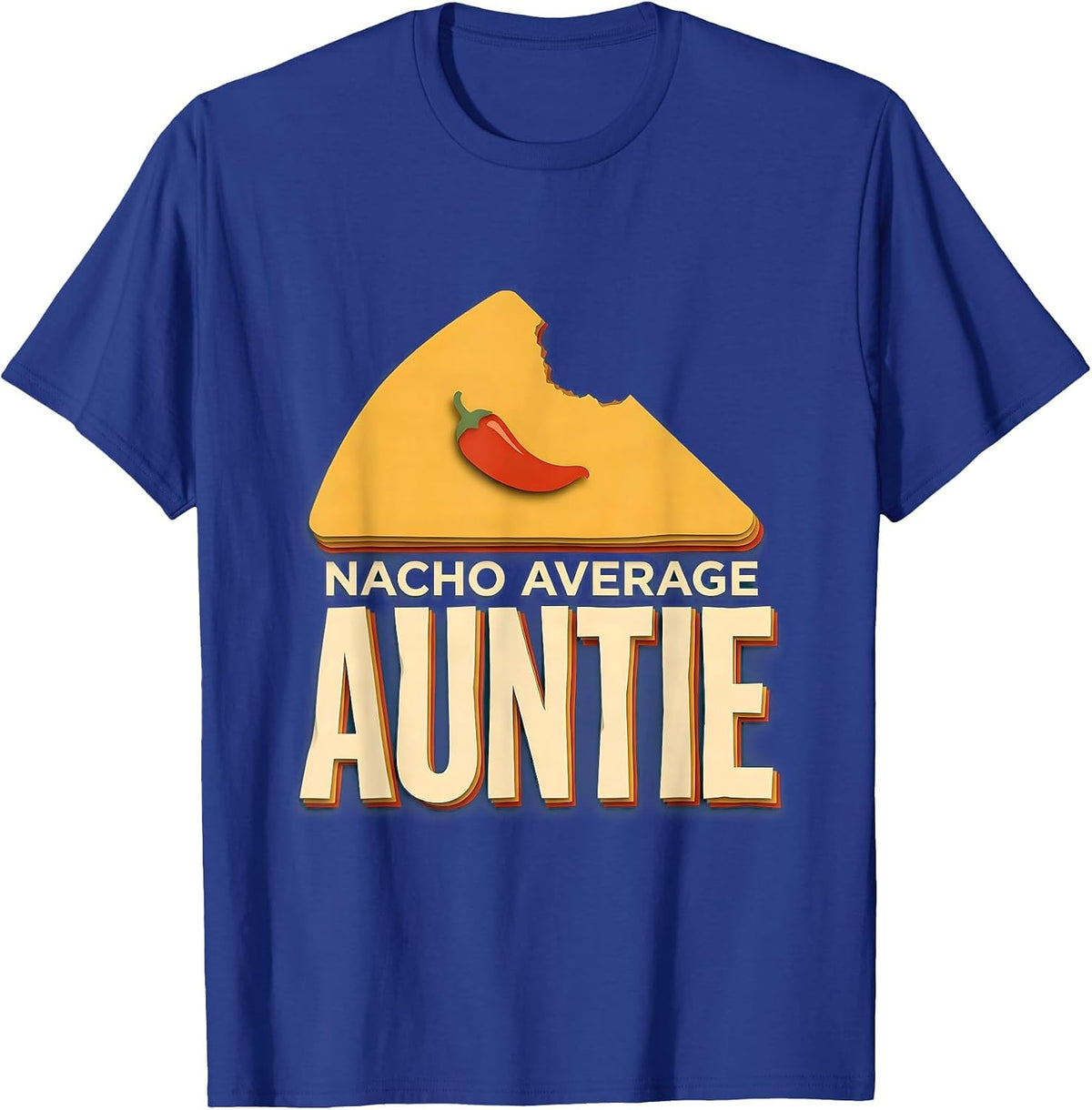 Nacho Average Auntie Funny Cinco De Mayo Mexican Fiesta Gift T-Shirt - Royal Blue