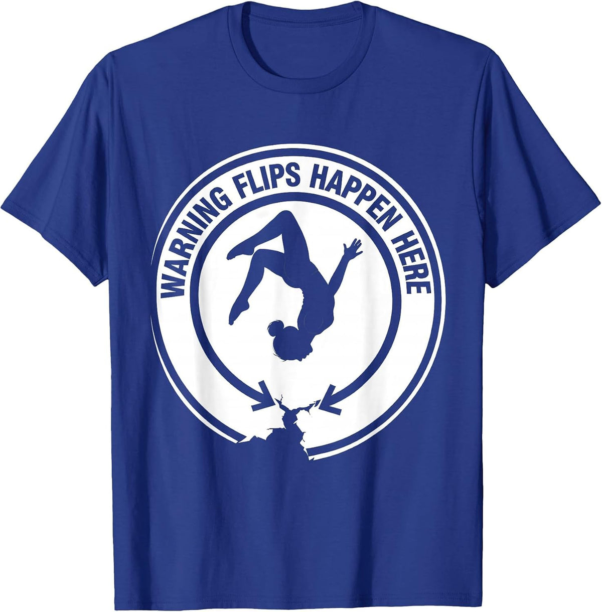 Warning Flips Happen Here Funny Gymnastics Girl Gift T-Shirt - Royal Blue