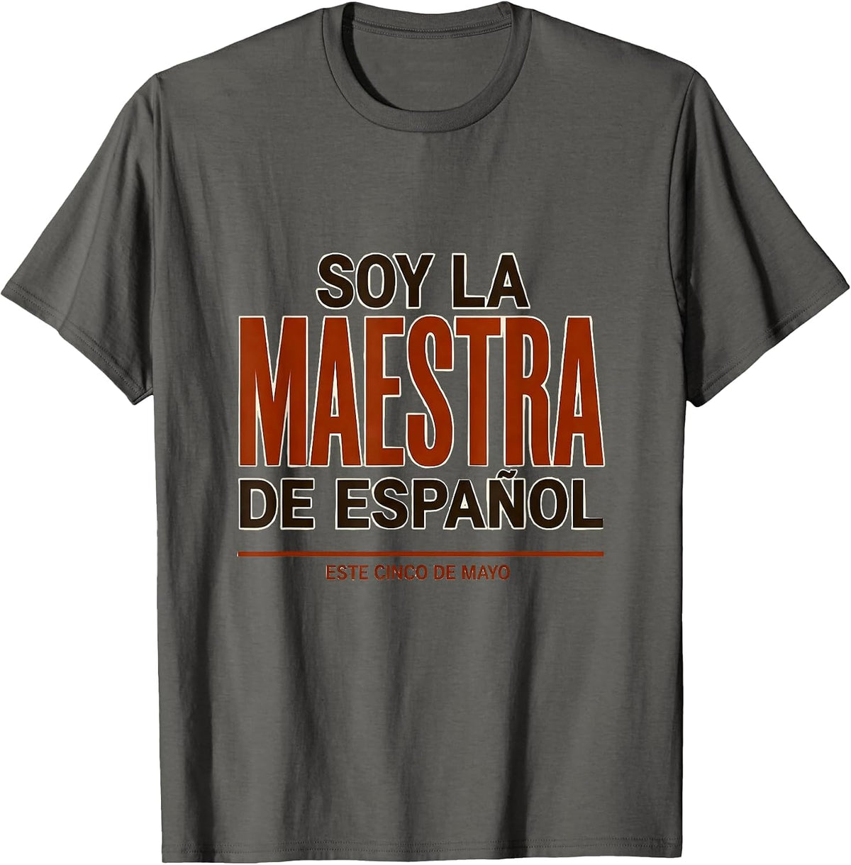 Soy la maestra de Español este Cinco de Mayo Teacher T-Shirt - Asphalt Grey
