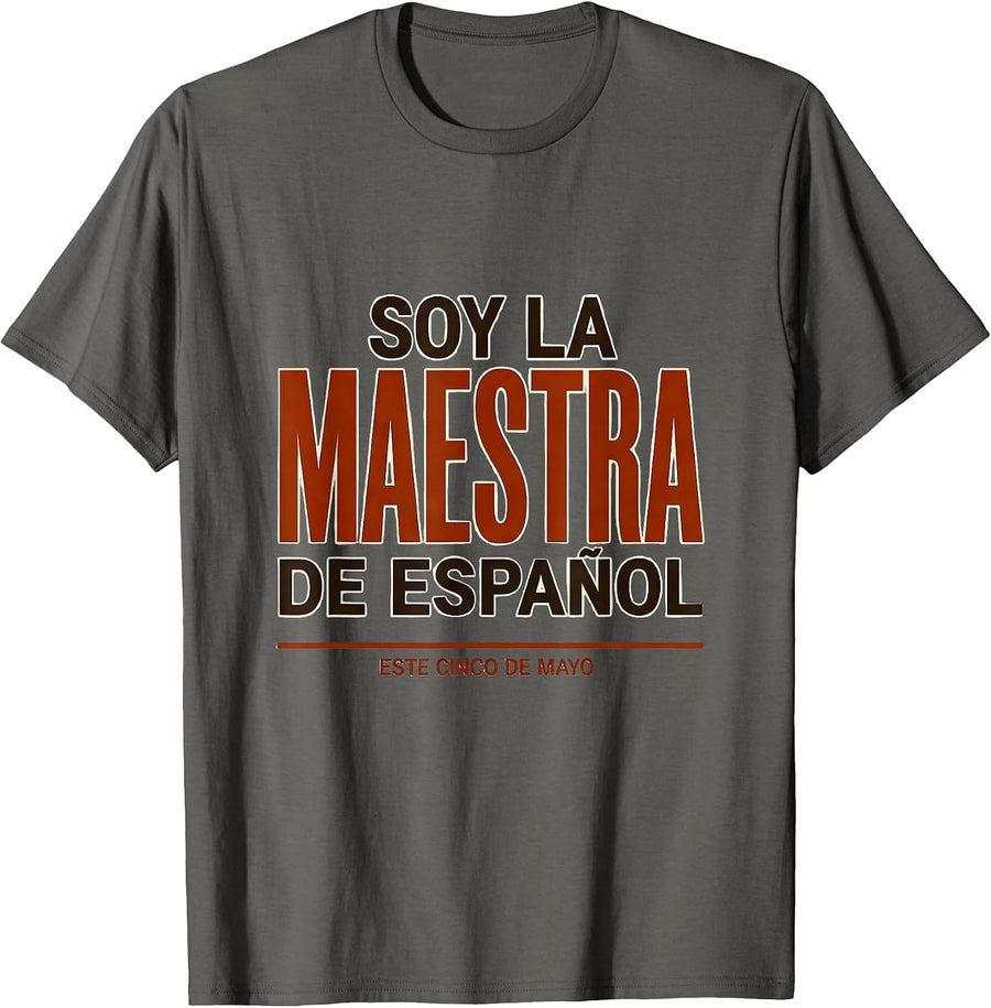 Soy la maestra de Español este Cinco de Mayo Teacher T-Shirt - Asphalt Grey
