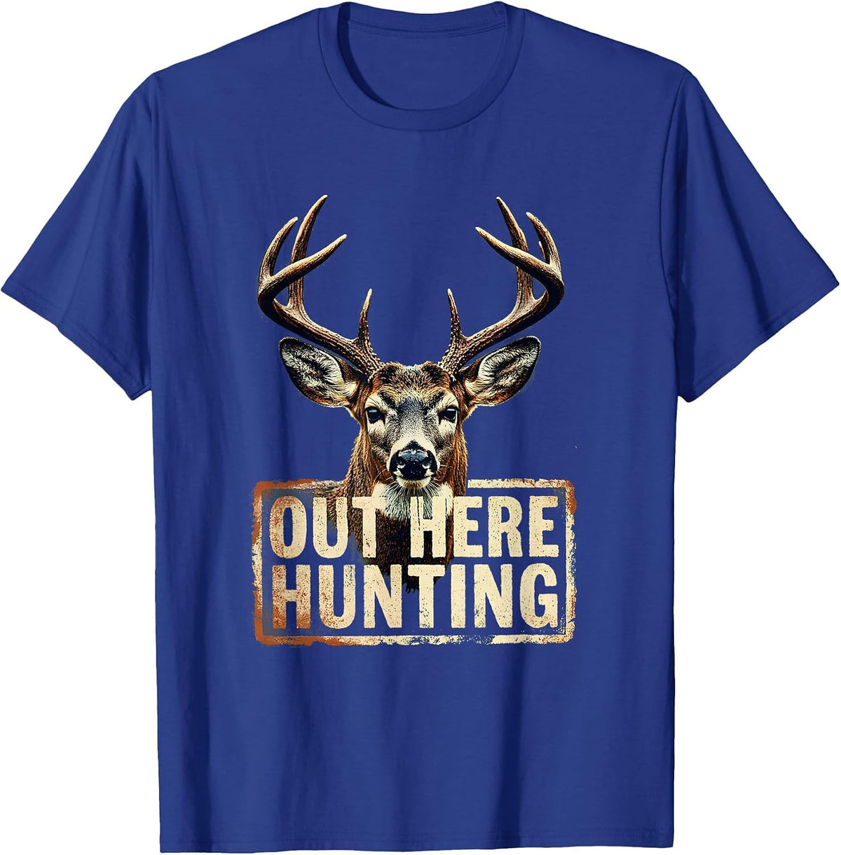 Men's Out Here Hunting Outdoor Adventure Design T-Shirt - Royal Blue