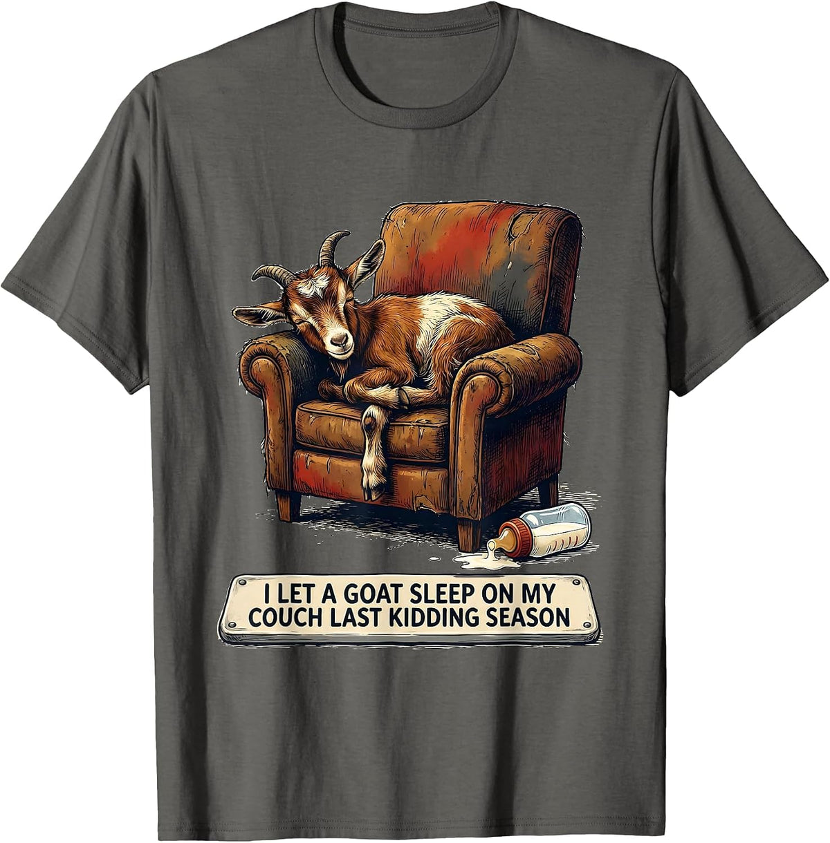 Men's I Let A Goat Sleep On My Couch Last Kidding Season Funny T-Shirt - Asphalt Grey