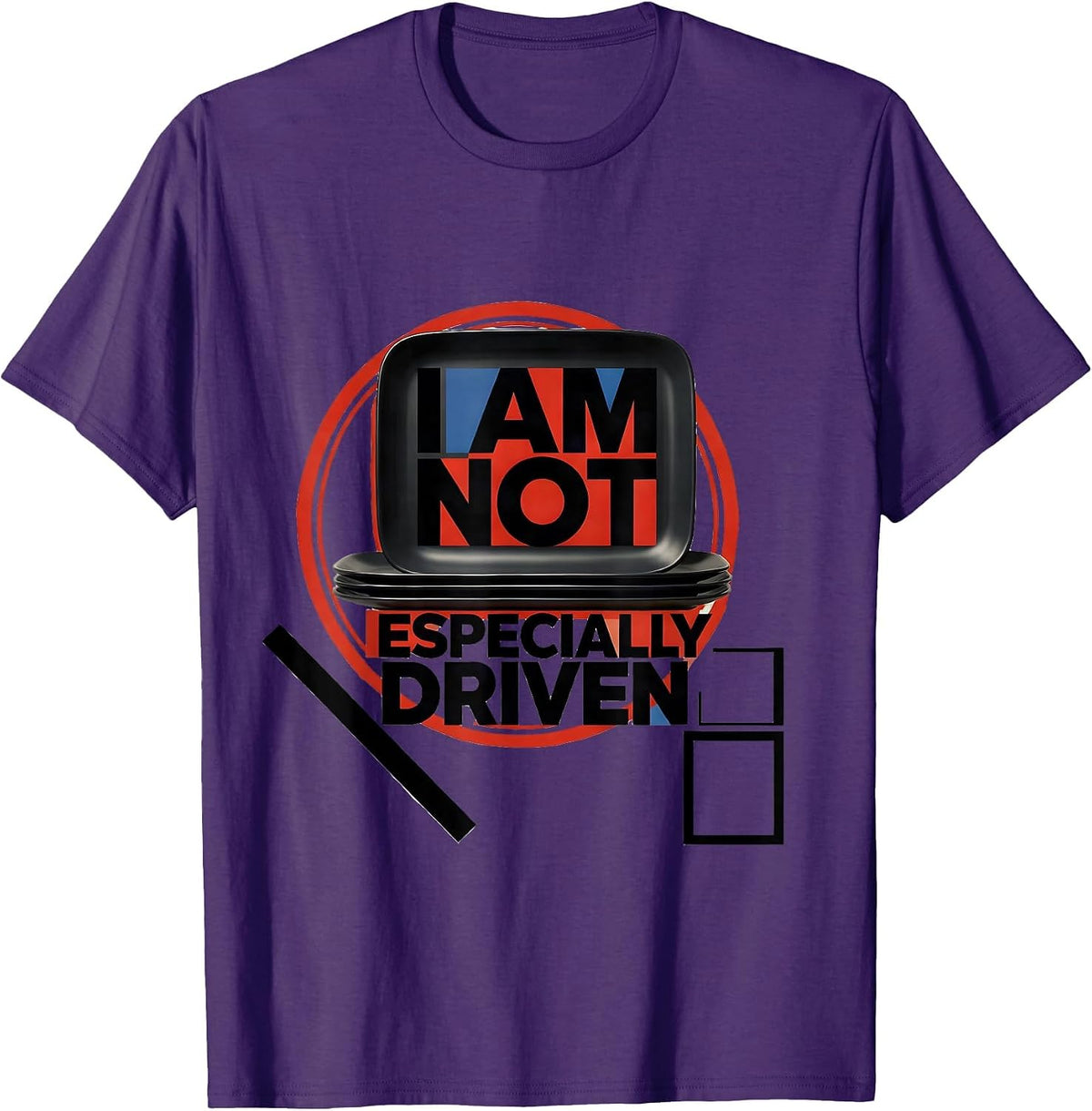 I Am Not Especially Driven Funny Sarcastic Deadpan Humor T-Shirt - Purple