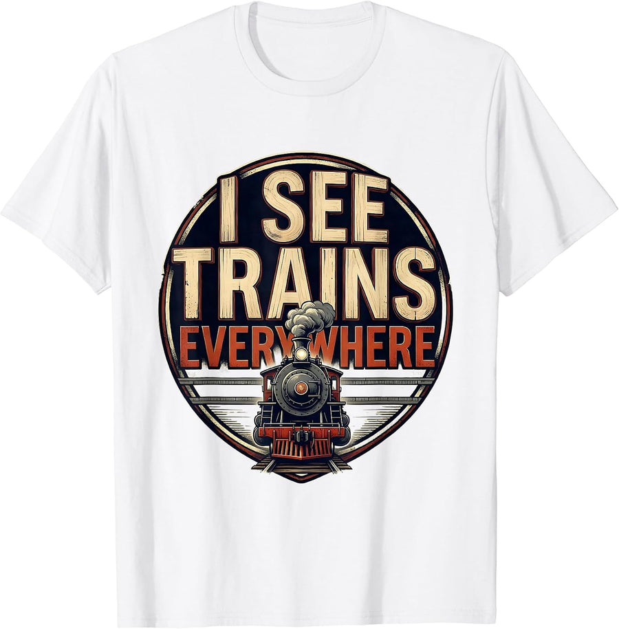 Men's I See Trains Everywhere Funny Train Enthusiast Locomotive T-Shirt - White