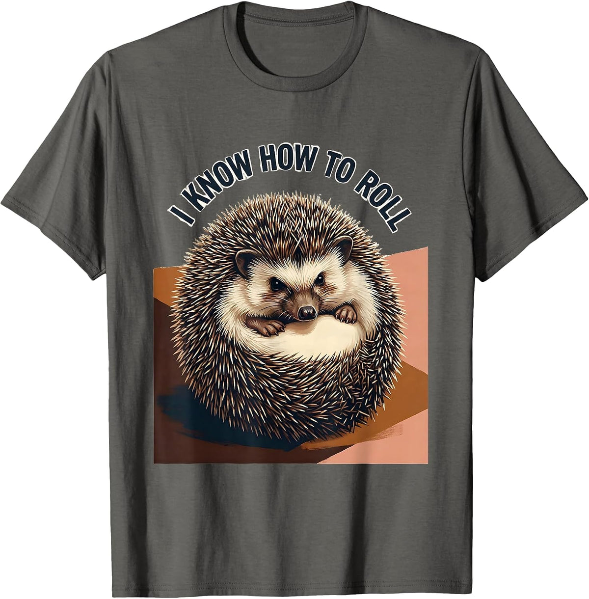 Men's I Know How To Roll Cute Hedgehog Lover Funny Animal Humor T-Shirt - Asphalt Grey