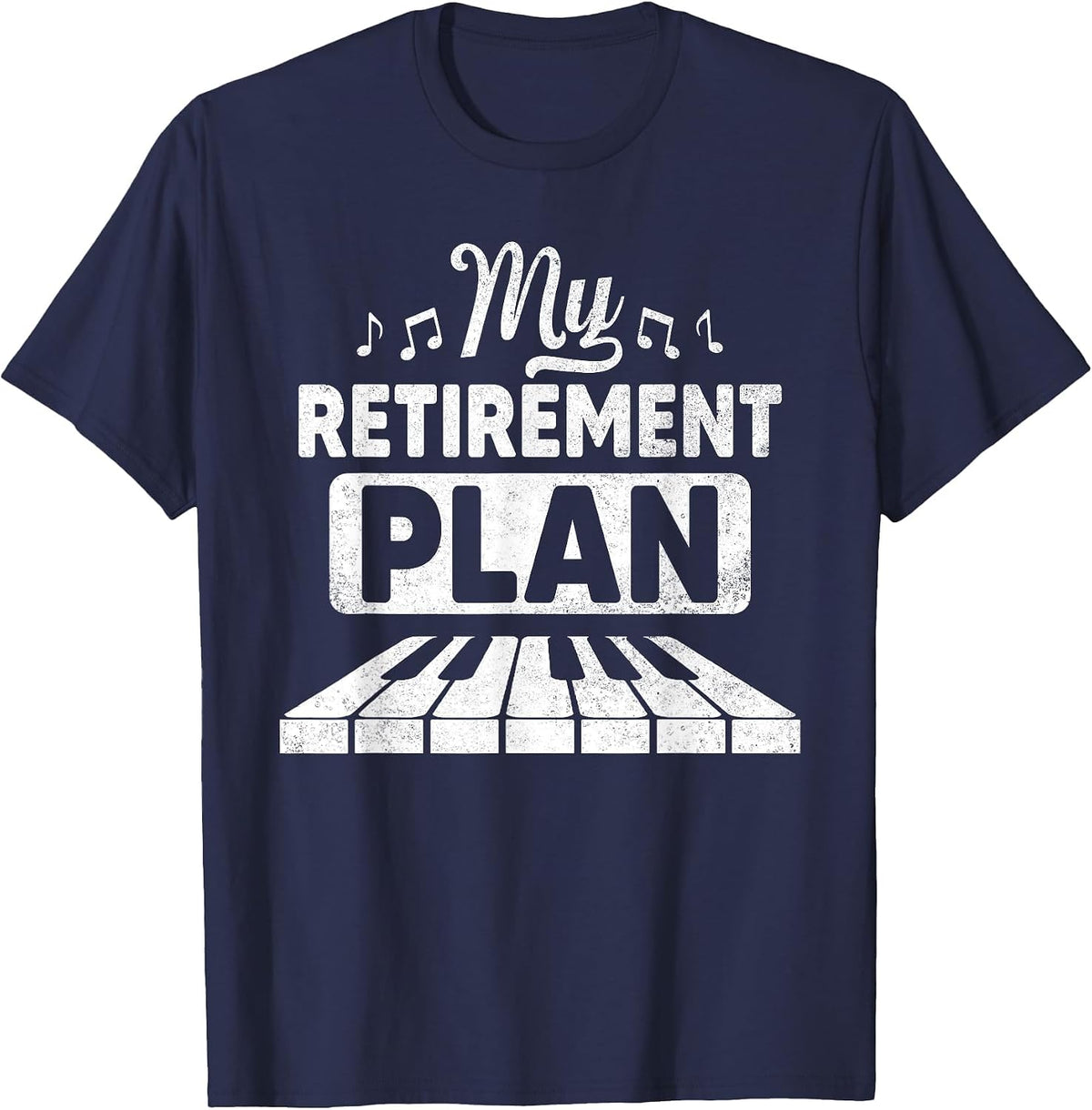 My Retirement Plan Piano Classic Keyboard Music Instrument T-Shirt - Navy Blue