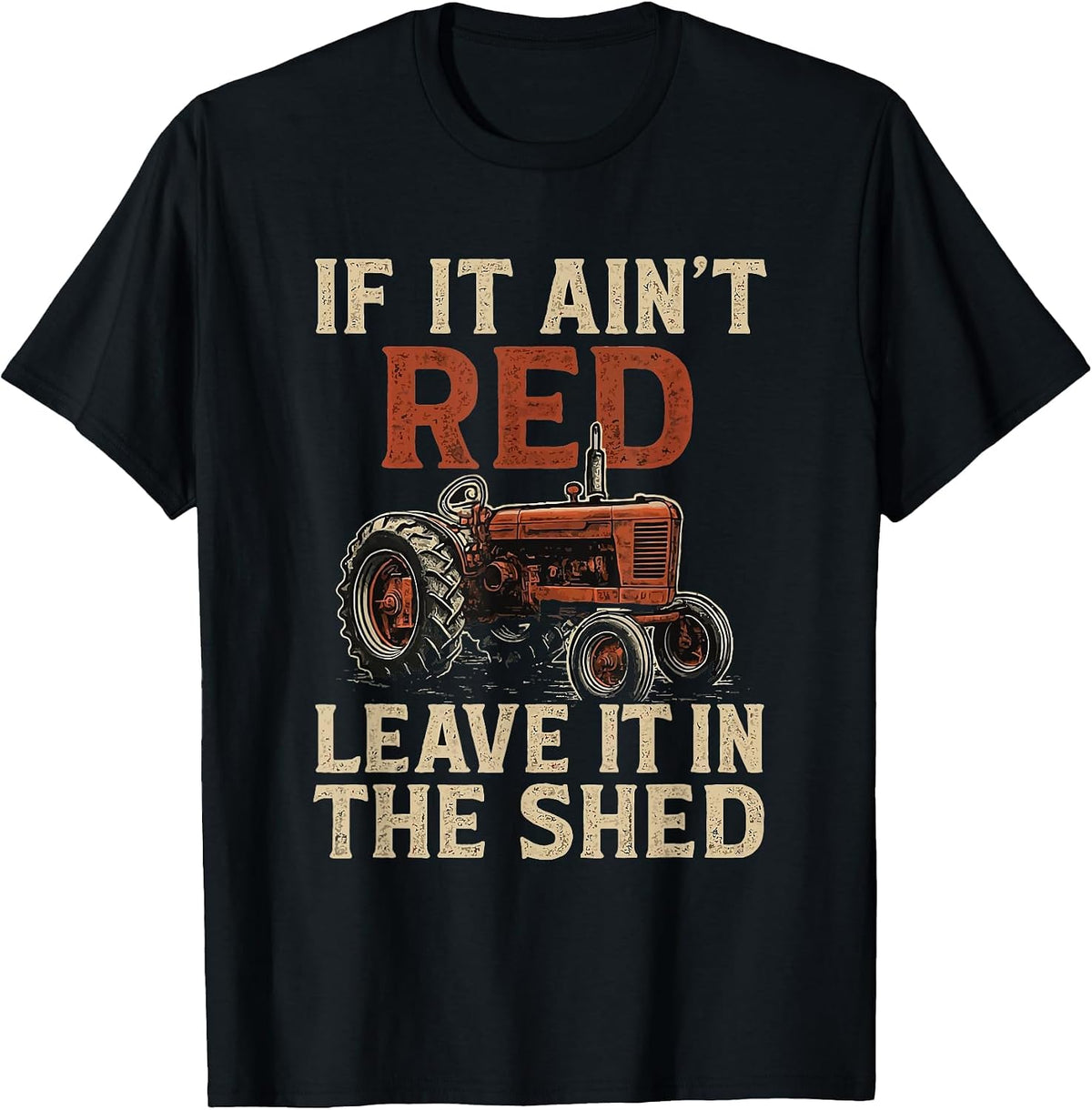 If It Ain't Red Leave It Tractors Funny Farmer Farming Mens T-Shirt - Black