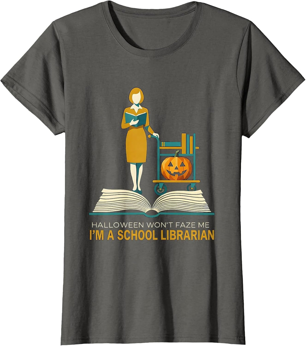 Women's Halloween Won't Faze Me, I'm A School Librarian Funny T-Shirt - Asphalt Grey