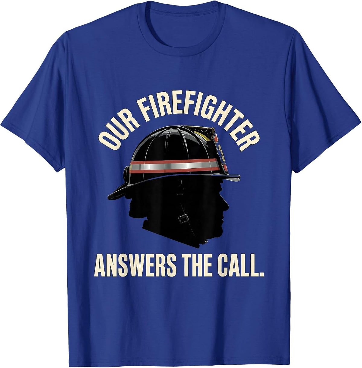 Men's Our Firefighter Answers The Call Tribute Firefighter Family T-Shirt - Royal Blue